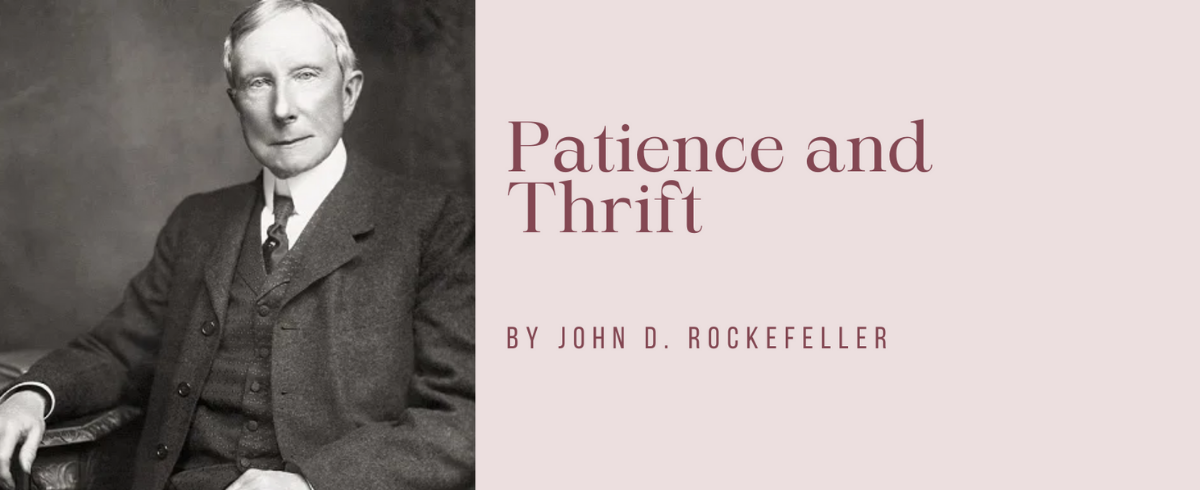 Patience and Thrift by John D. Rockefeller