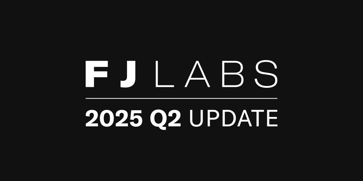 FJ Labs Q2 2025 Update